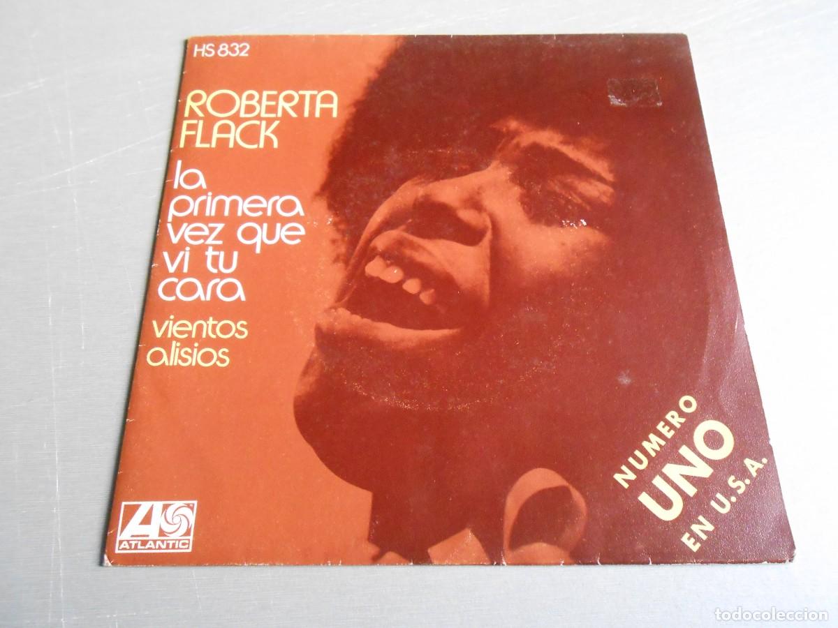 Discos de vinilo: ROBERTA FLACK, SG, LA PRIMERA VEZ QUE VI TU CARA + 1, A&Ntilde;O 1972, ATLANTIC HS - 832