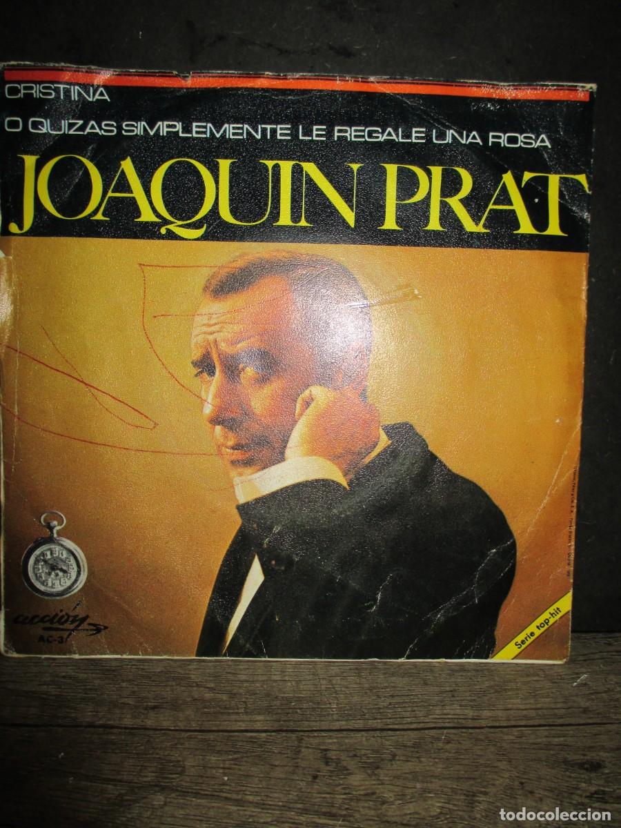 Dischi in vinile: 952- Vinilo Single 7&rdquo; Joaqu&iacute;n Prat &ndash; O quiz&aacute;s simplemente le regale una rosa (Acci&oacute;n, 1969)