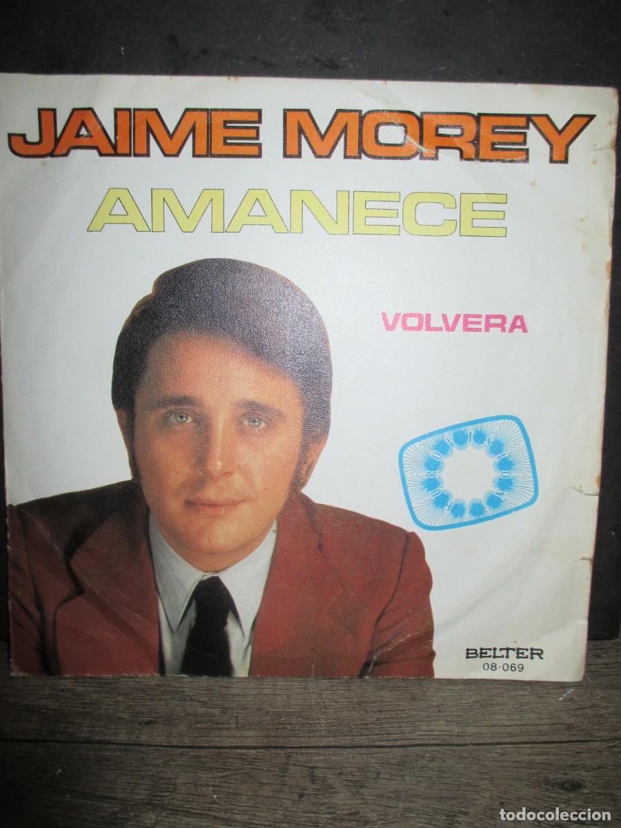 Disques de vinyle: 951- Vinilo Single 7&rdquo; Jaime Morey - Amanece / Volver&aacute; (Belter, 1972) - Eurovisi&oacute;n - Muy Buen Estado