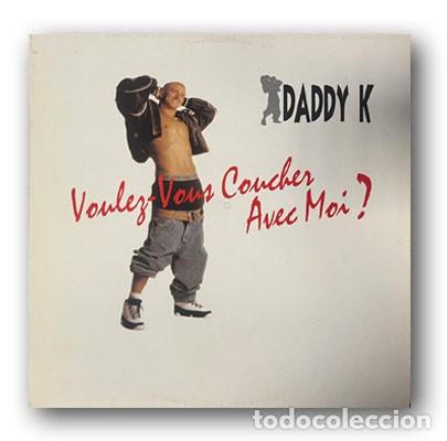 Discos de vinilo: Daddy K. &ndash; Voulez-Vous Coucher Avec Moi? MAXI SINGLE 12&rdquo; - Foto 1