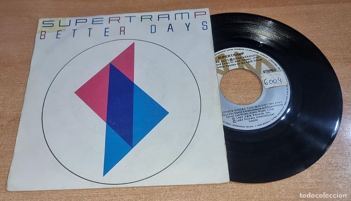 Discos de vinilo: SUPERTRAMP Better days 7&rdquo; SINGLE VINILO DEL A&Ntilde;O 1985 ESPA&Ntilde;A CONTIENE 2 TEMAS