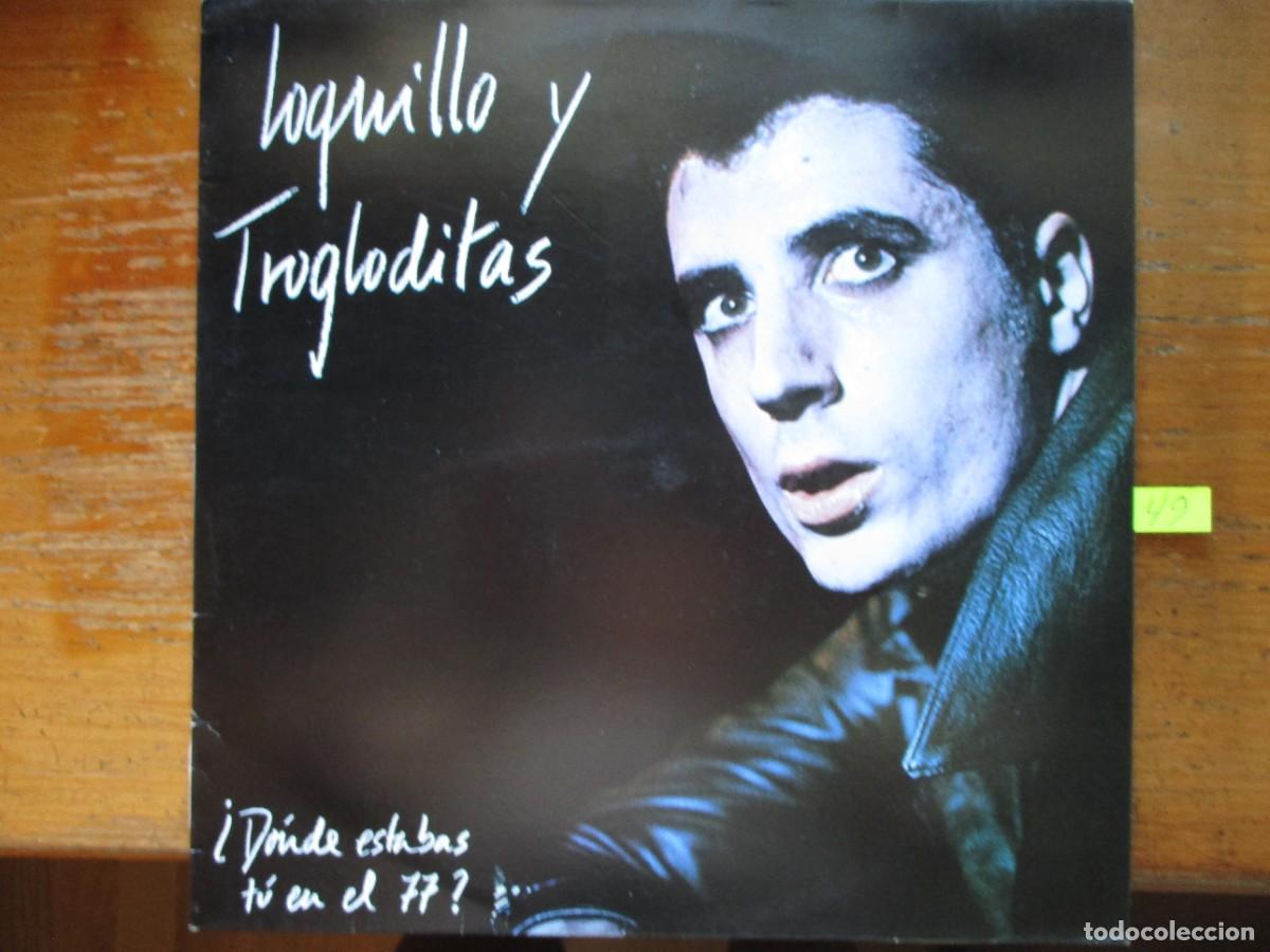Discos de vinilo: DISCO LP , LOQUILLO Y TOGLODITAS , DONDE ESTABAS TU EN EL 77 , BUEN ESTADO VER FOTOS