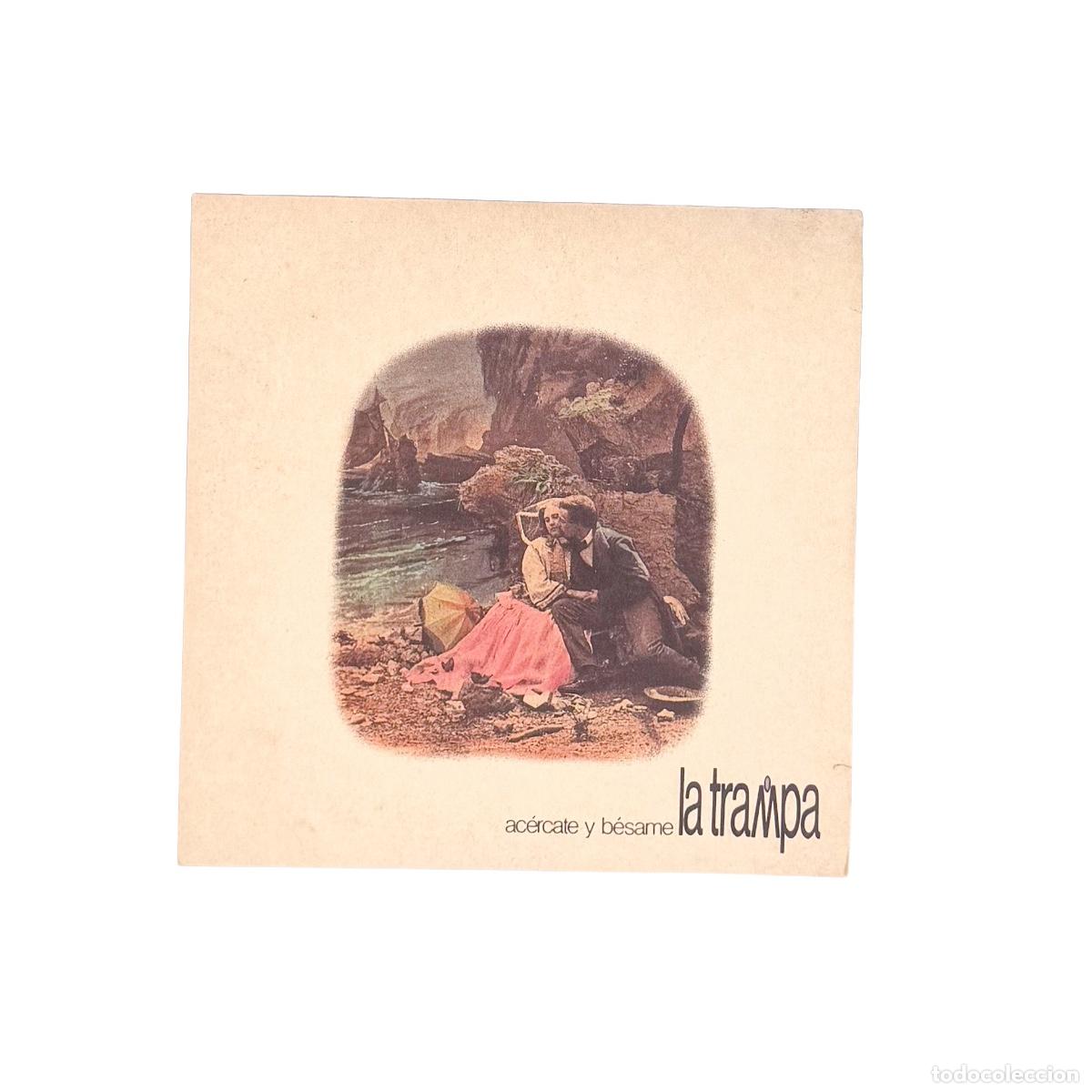 Discos de vinilo: SINGLE. La Trampa. Ac&eacute;rcate Y B&eacute;same (VG+/VG+)