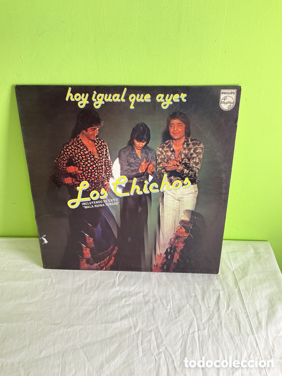 Discos de vinilo: Los Chichos &ndash; Hoy igual que ayer | LP Philips, 1978