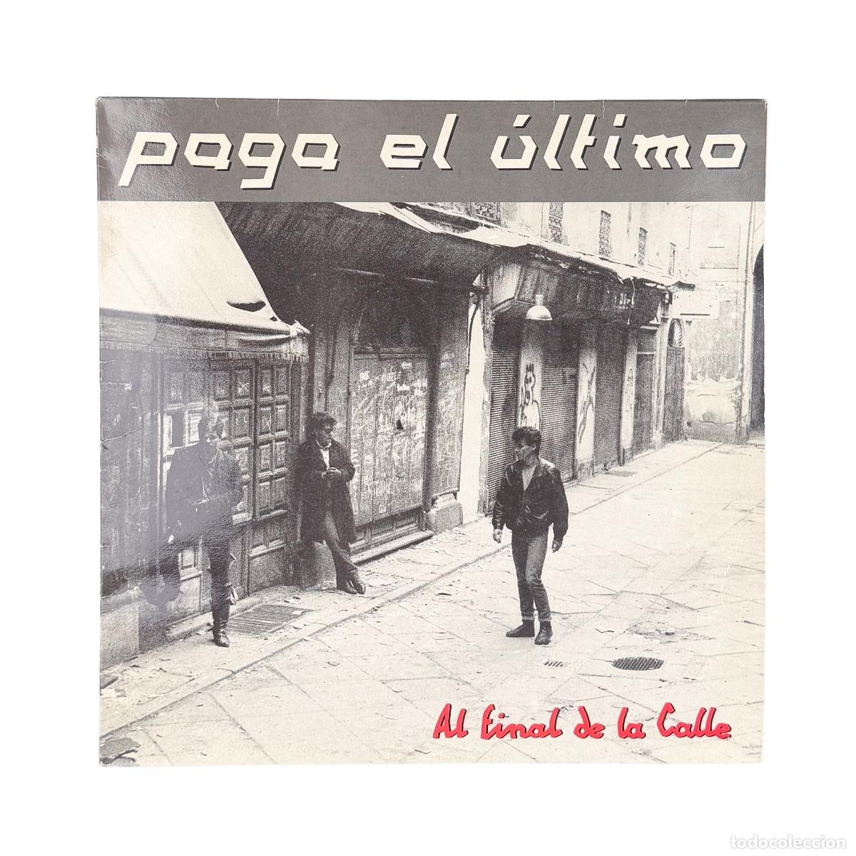 Discos de vinilo: LP. Paga el Ultimo. Al Final De La Calle (VG/VG+) - Foto 1