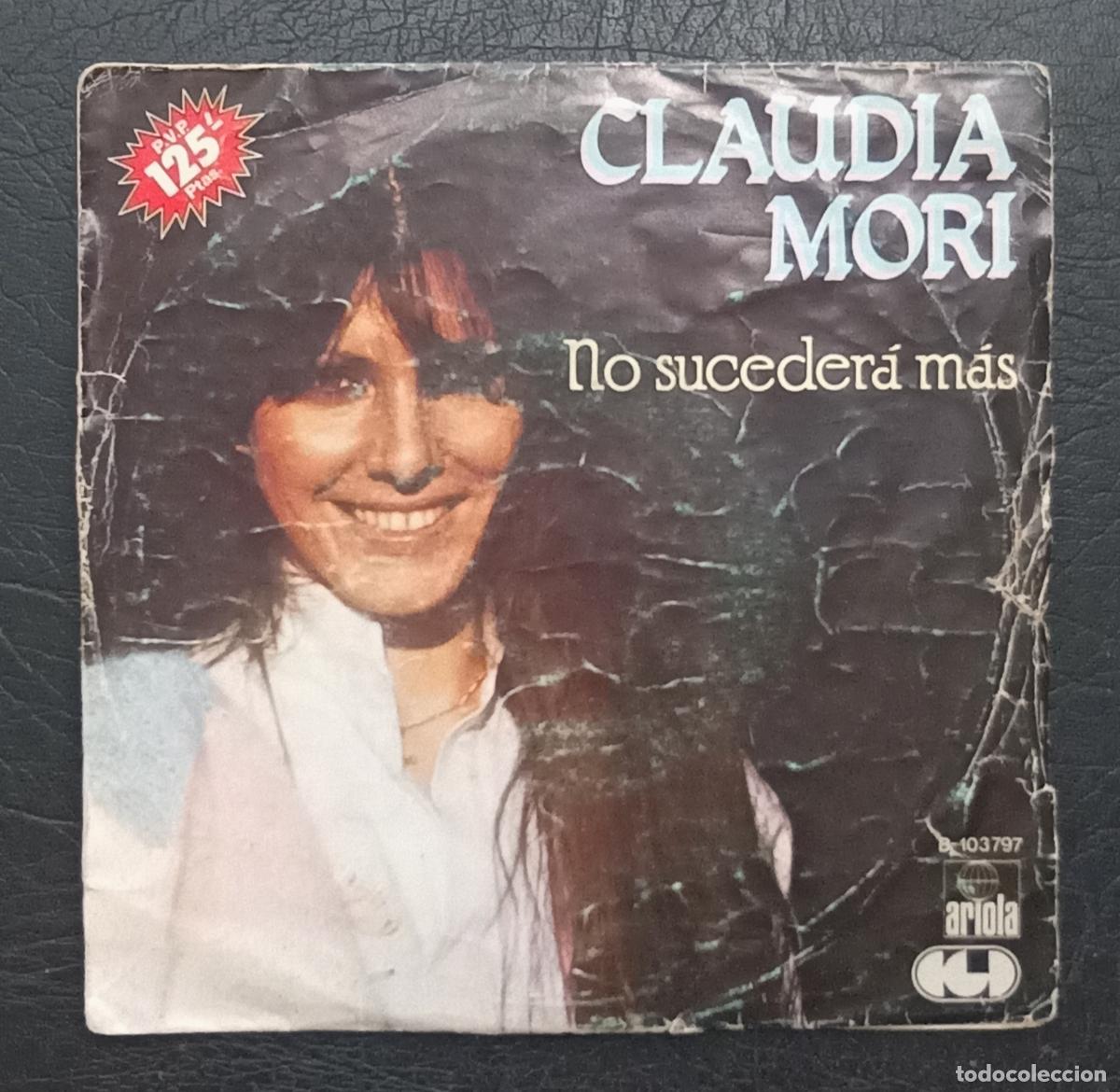 Discos de vinilo: SINGLE CLAUDIA MORI - NO SUCEDERA MAS - ARIOLA 1982