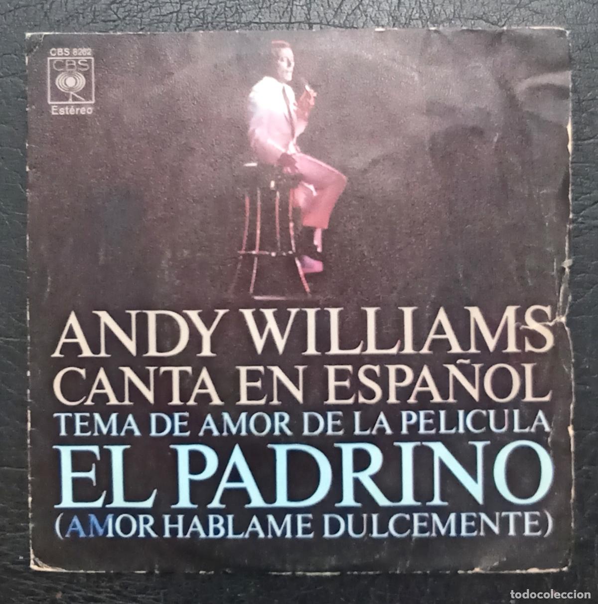 Discos de vinilo: SINGLE ANDY WILLIAMS - TEMA DE AMOR DE LA PELICULA EL PADRINO - CBS 1972
