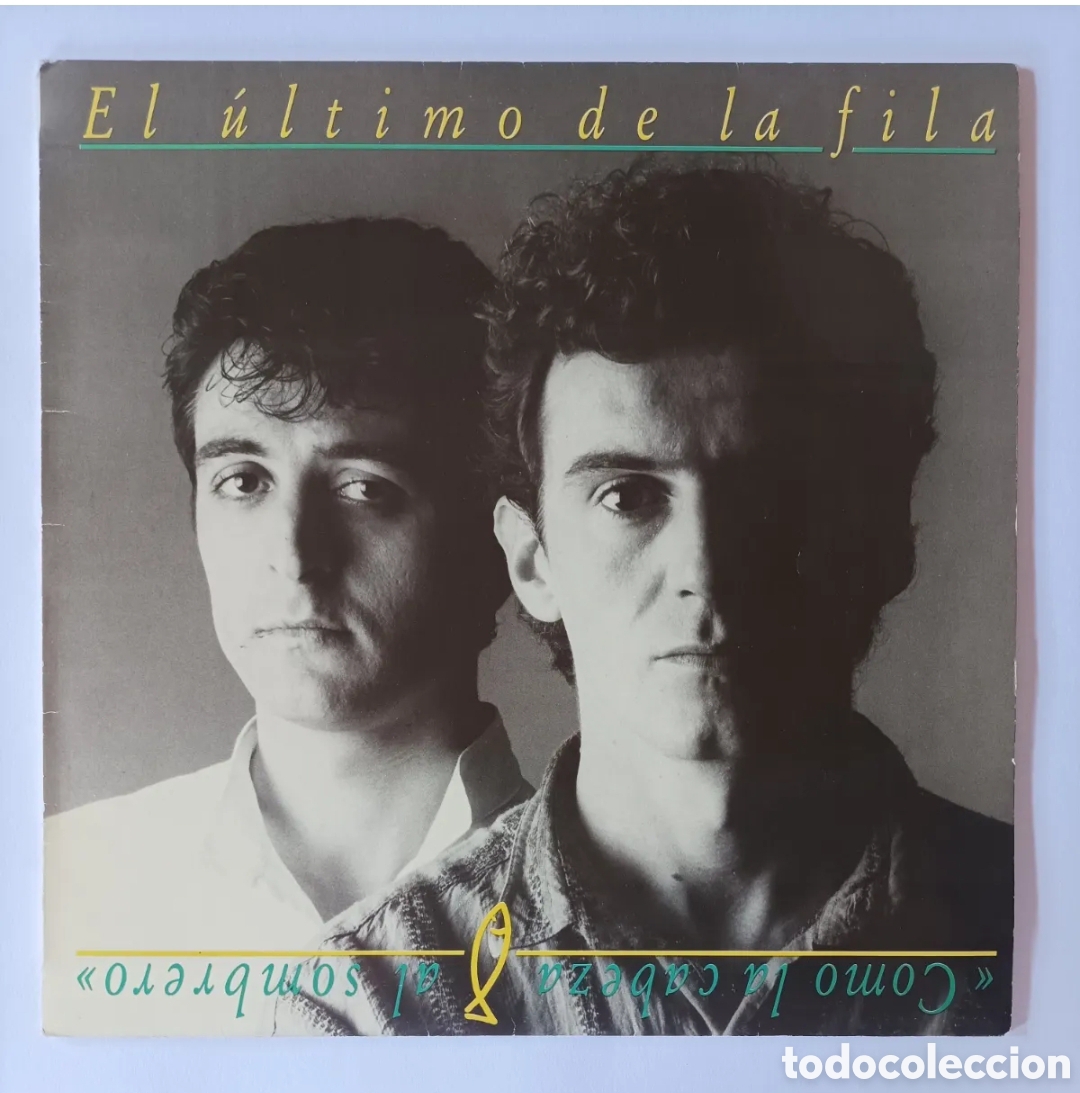 Discos de vinilo: EL &Uacute;LTIMO DE LA FILA. COMO LA CABEZA AL SOMBRERO. PDI. 1988. CON ENTRADA ANTIGUA. DISCO VINILO.