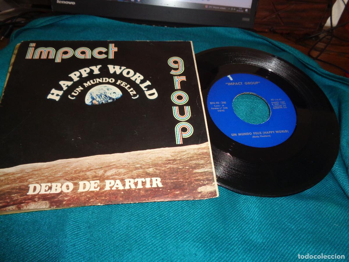 Discos de vinilo: IMPACT GROUP. HAPPY WORLD / DEBO PARTIR. SPAIN. 1973(#)