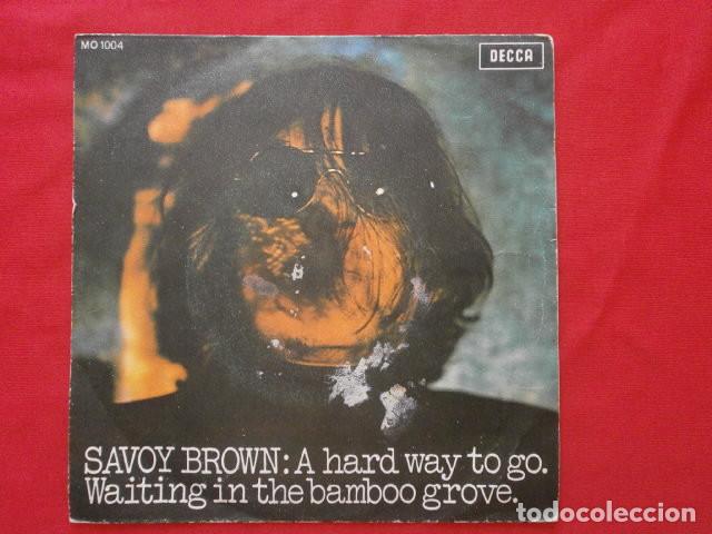 Discos de vinilo: SAVOY BROWN (Single 1970) A HARD WAY TO GO - Wait ing in the Bamboo Grove