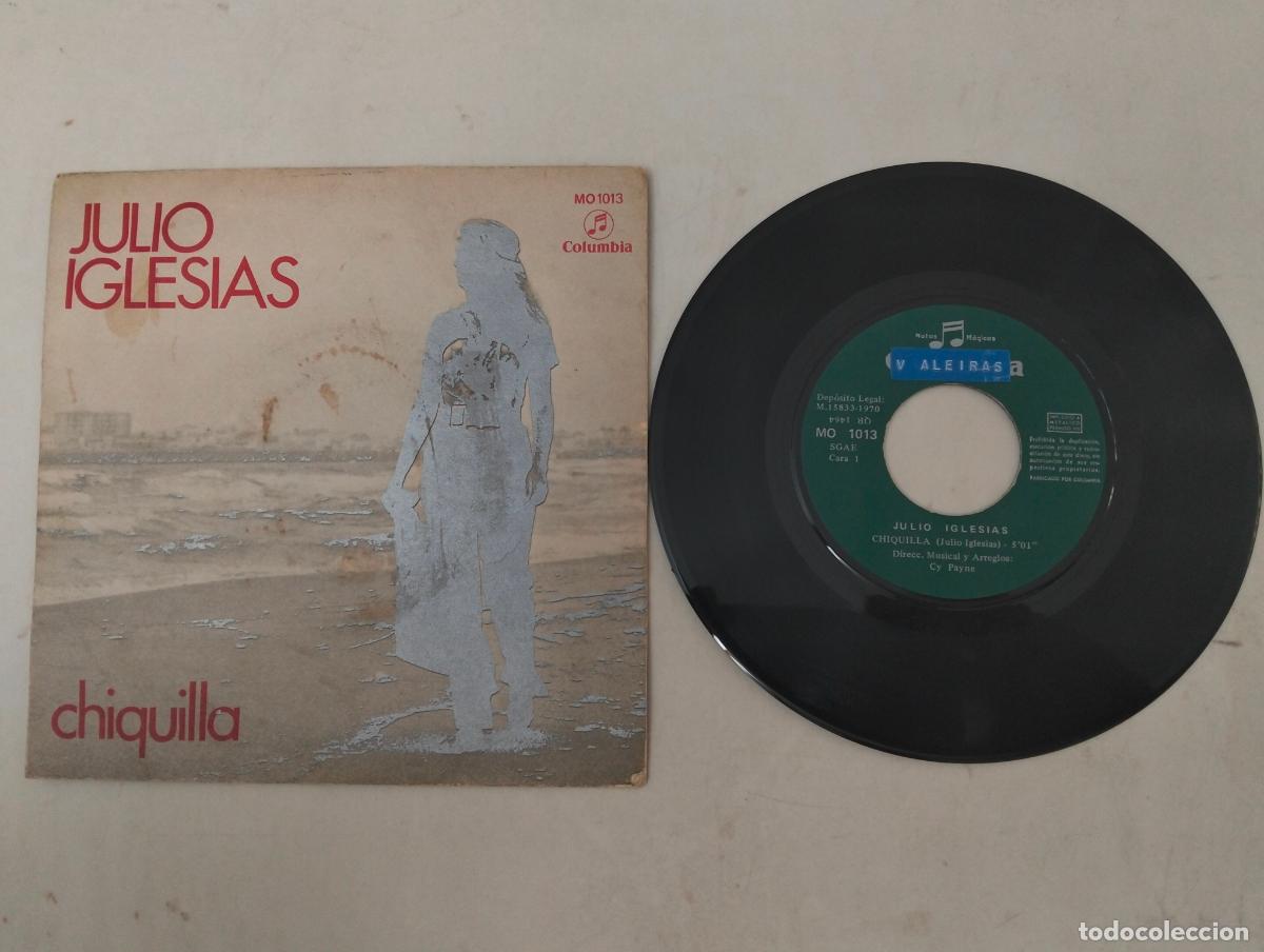 Discos de vinilo: DISCO SINGLE, JULIO IGLESIAS, CHIQUILLA