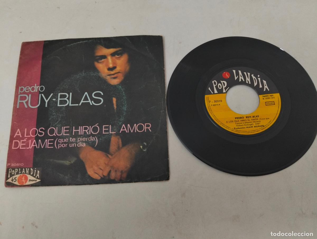 Discos de vinilo: DISCO SINGLE, PEDRO RUY.BLAS, A LOS QUE HIRIO EL AMOR