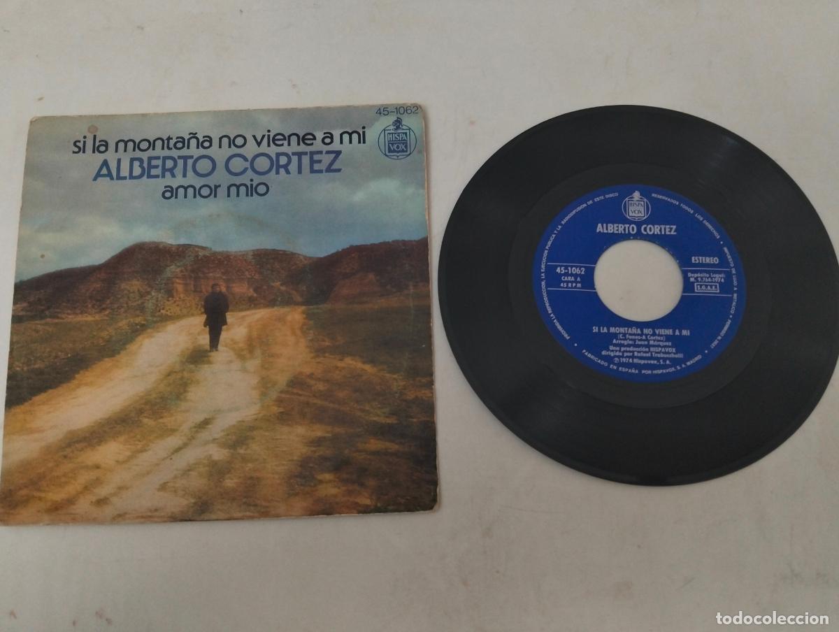 Discos de vinilo: DISCO SINGLE, ALBERTO CORTEZ, SI LA MONTA&Ntilde;A NO VIENE A MI
