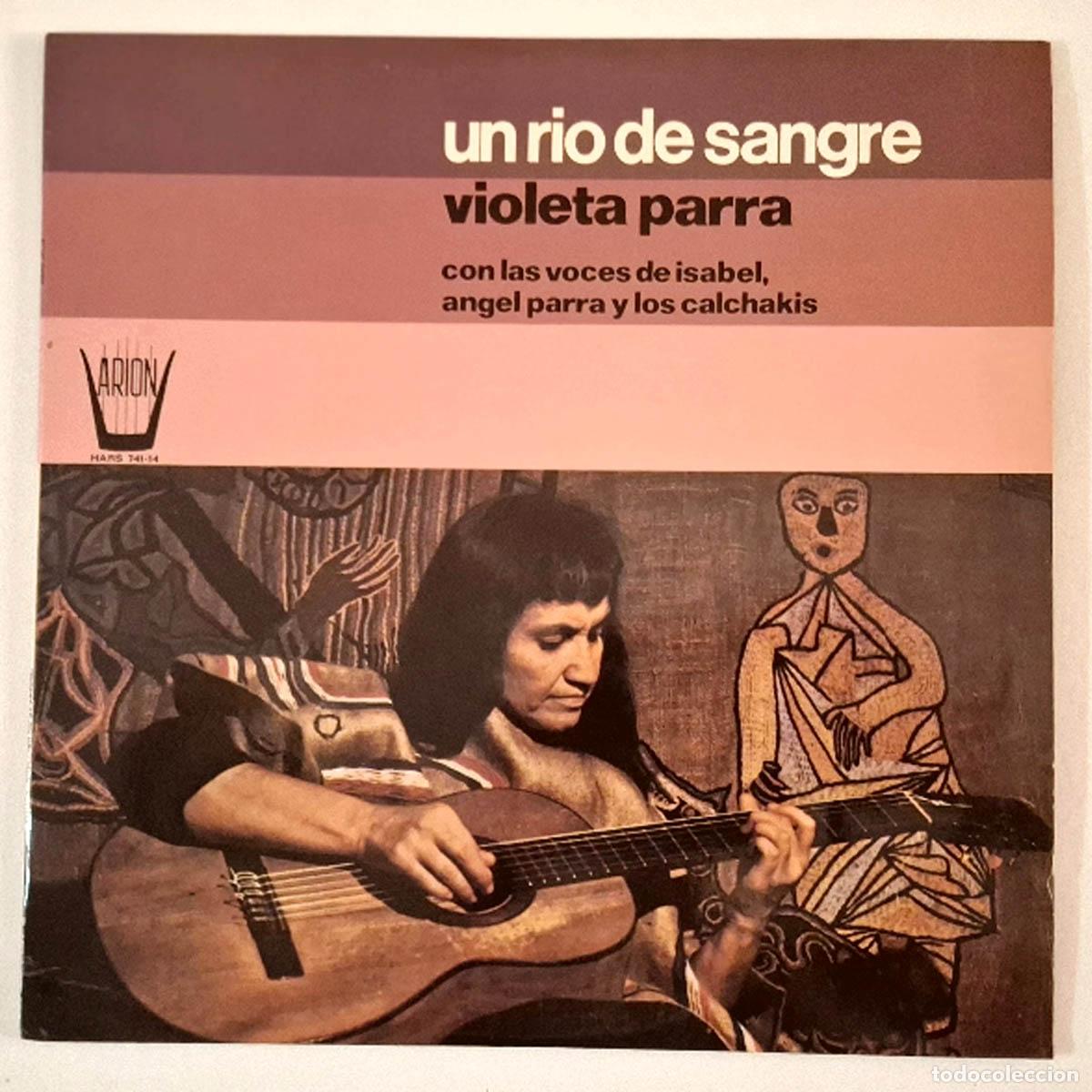 Discos de vinilo: Violeta Parra - Isabel y &Aacute;ngel Parra - Los Calchakis - Un r&iacute;o de sangre