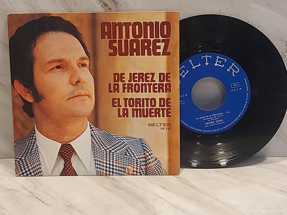 Discos de vinilo: ANTONIO SUAREZ | DE JEREZ DE LA FRONTERA + EL TORITO DE LA MUERTE | S-BELTER-08.541 | MBC ***