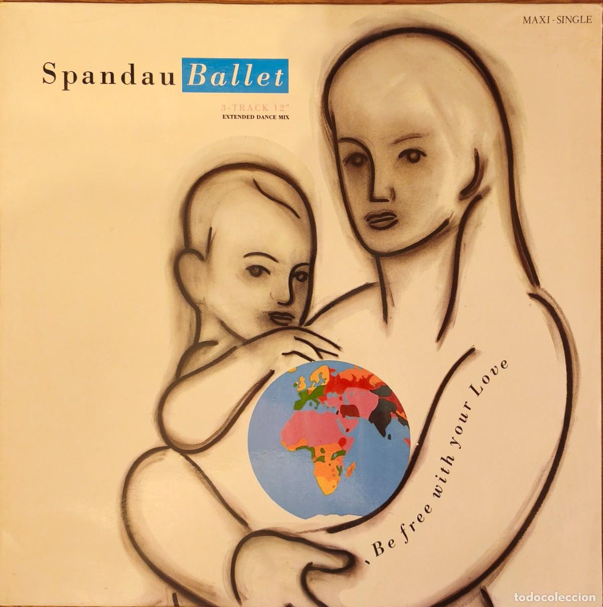 Discos de vinilo: DISCO MAXI SINGLE DE SPANDAU BALLET. BE FREE WITH YOUR LOVE
