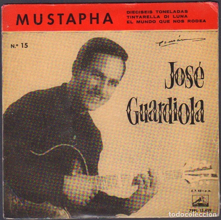 Discos de vinilo: JOSE GUARDIOLA - MUSTAPHA, DIECISEIS TONELADAS, TINTARELLA DI LUNA.../ EP ODEON RF-8020