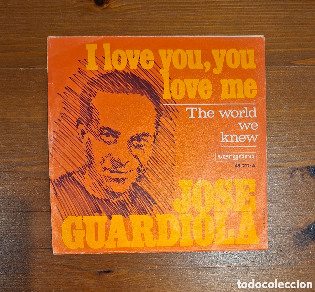 Discos de vinilo: Jos&eacute; Guardiola &ndash; Single Vergara 45.211-A &middot; I Love You, You Love Me / The World We Knew &middot; 1967