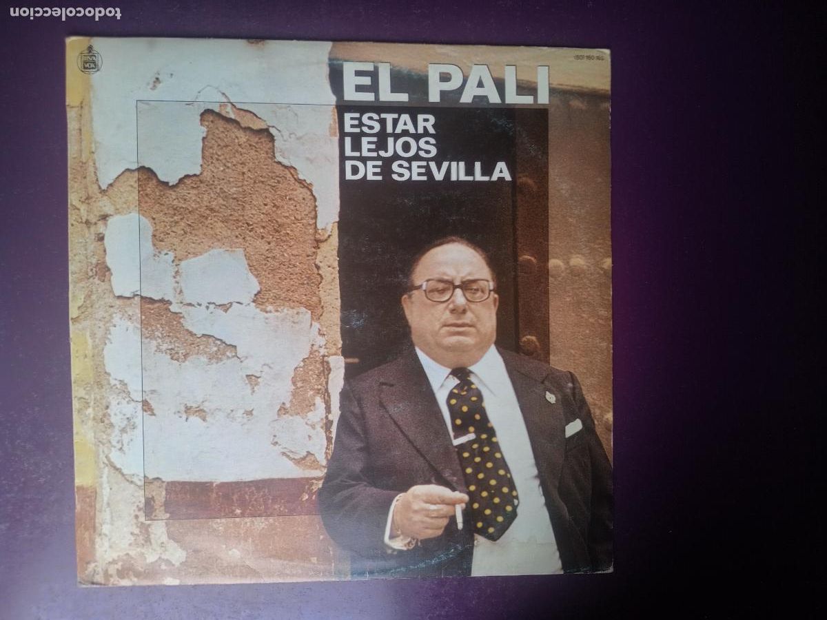 Discos de vinilo: El Pali &ndash; Estar Lejos De Sevilla - LP HISPAVOX 1984 - SEVILLANAS Y RUMBAS