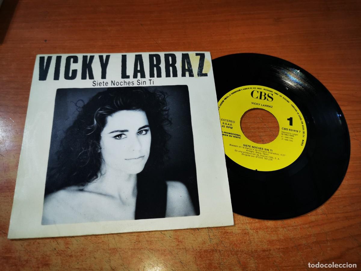 Discos de vinilo: VICKY LARRAZ Siete noches sin ti SINGLE DE VINILO PROMO DEL A&Ntilde;O 1988 OLE OLE CONTIENE 2 TEMAS