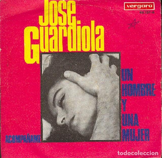 Discos de vinilo: Jos&eacute; Guardiola &ndash; Un hombre y una mujer; Acomp&aacute;&ntilde;ame &ndash; VERGARA 45.157 &ndash; 1967
