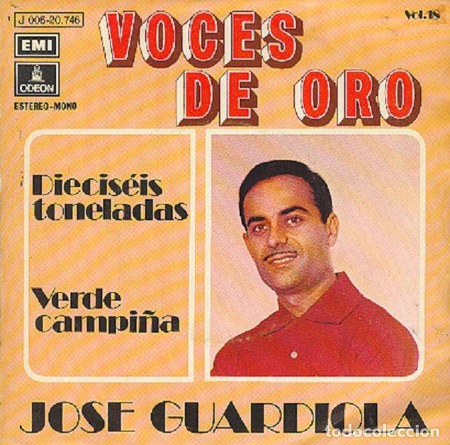 Discos de vinilo: Jos&eacute; Guardiola &ndash; VOCES DE ORO / Diecis&eacute;is toneladas; Verde campi&ntilde;a &ndash; ODEON 20.746 &ndash; 1971