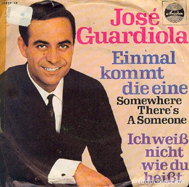 Discos de vinilo: Jos&eacute; Guardiola &ndash; Einmal Kommt Die Eine; Ich Wei&szlig; Nicht Wie Du Hei&szlig;t &ndash; ARIOLA (Ed. Alemana)-1966
