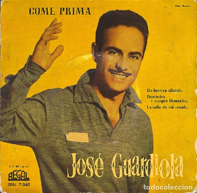 Discos de vinilo: Jos&eacute; Guardiola &ndash; Come prima; Un beso en silencio; Dom&eacute;nica... + 1 &ndash; REGAL 7.080 &ndash; 1958