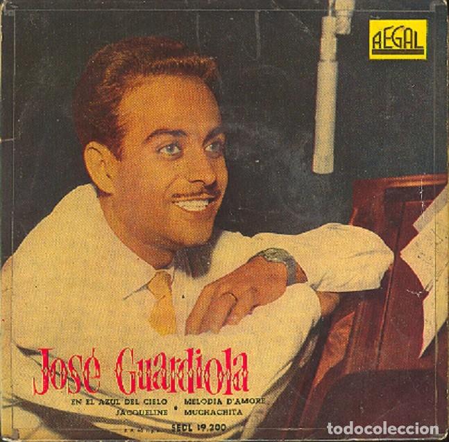 Discos de vinilo: Jos&eacute; Guardiola &ndash; En el azul del cielo; Melod&iacute;a d&rsquo;amore; Muchachita + 1 &ndash; REGAL 19.200 &ndash; 1958
