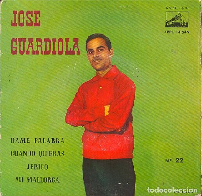 Discos de vinilo: Jos&eacute; Guardiola &ndash; Dame palabra; Jeric&oacute;; Cuando quieras + 1 &ndash; VSA 13.549 &ndash; 1960
