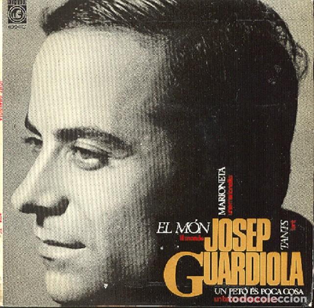 Discos de vinilo: Jos&eacute; Guardiola &ndash; Marioneta; El mon; Tants; Un pet&oacute; es poca cosa + 1 &ndash; CONCENTRIC 6019 &ndash; 1963