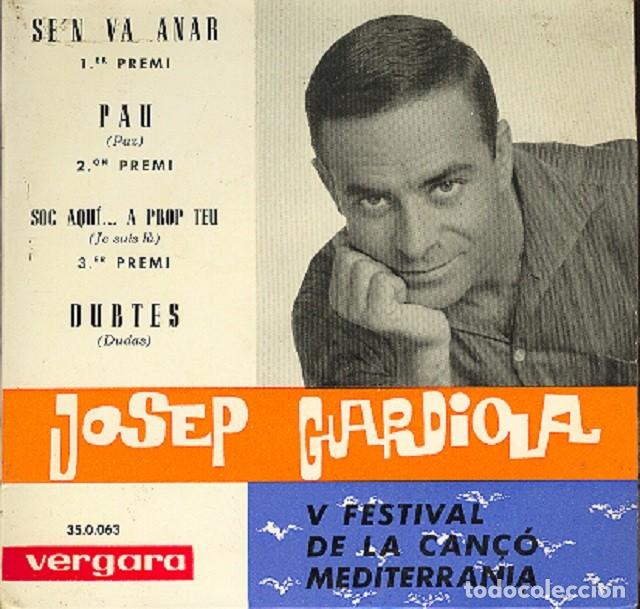 Discos de vinilo: Jos&eacute; Guardiola &ndash; Se&rsquo;n va anar; Pau; Soc aqu&iacute; a prop teu + 1 &ndash; VERGARA 35.0.063 &ndash; 1963
