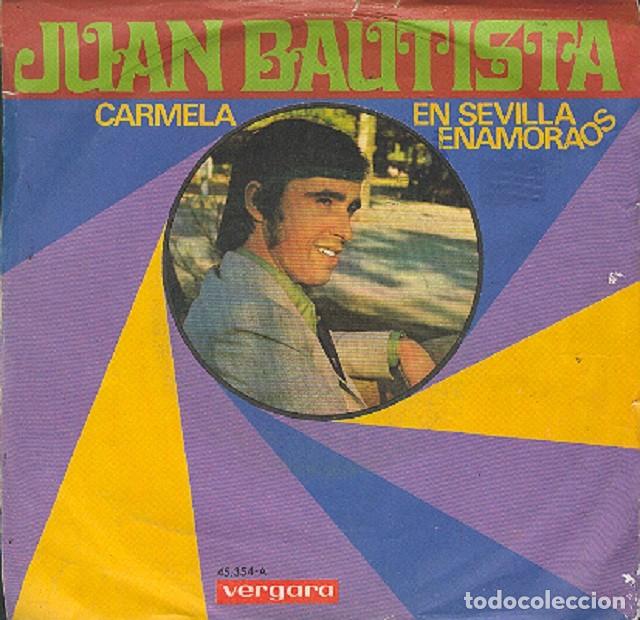 Discos de vinilo: Juan Bautista &ndash; Carmela; En Sevilla enamoraos &ndash; VERGARA 45.353 &ndash; 1970