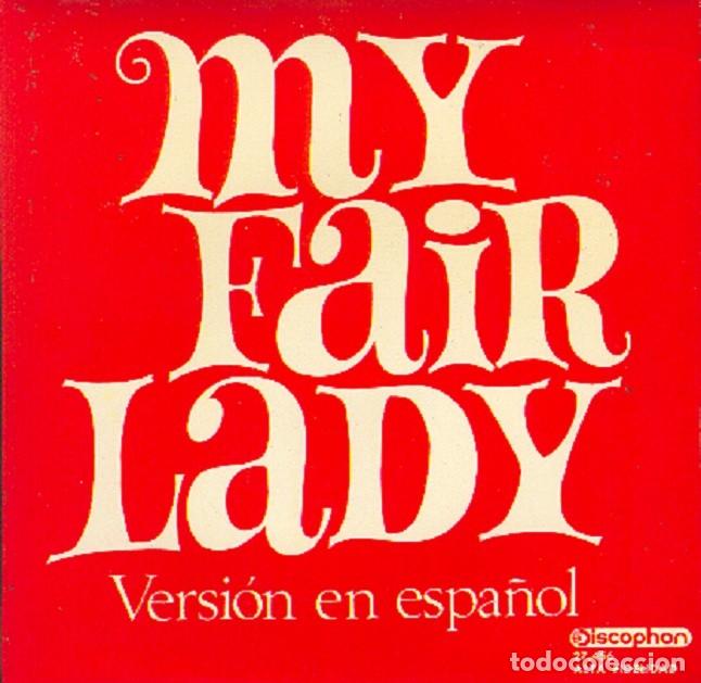 Discos de vinilo: Jose M&ordf; Planes / Irmina Merc&eacute; / Eduardo Tejada &ndash; My Fair Lady &ndash; DISCOPHON 27.456 &ndash; 1965
