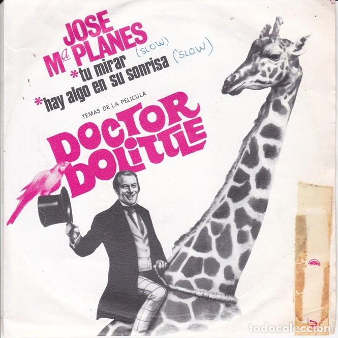 Discos de vinilo: Jose M&ordf; Planes &ndash; Doctor Dolittle / Tu mirar &ndash; Hay algo en tu sonrisa &ndash; DISCOPHON 5.027 &ndash; 1967