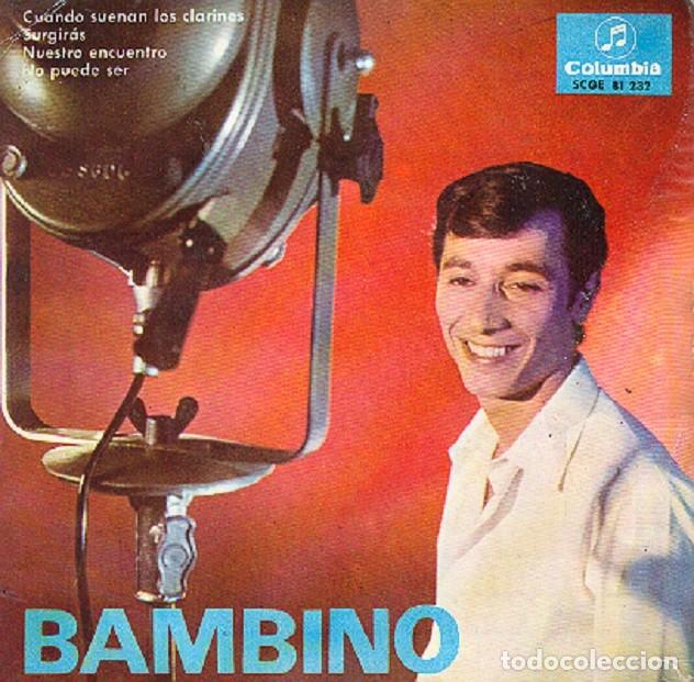 Discos de vinilo: Bambino &ndash; Cuando suenan los clarines; Surgir&aacute;s; Nuestro encuentro + 1 &ndash; COLUMBIA 81.232 &ndash; 1965