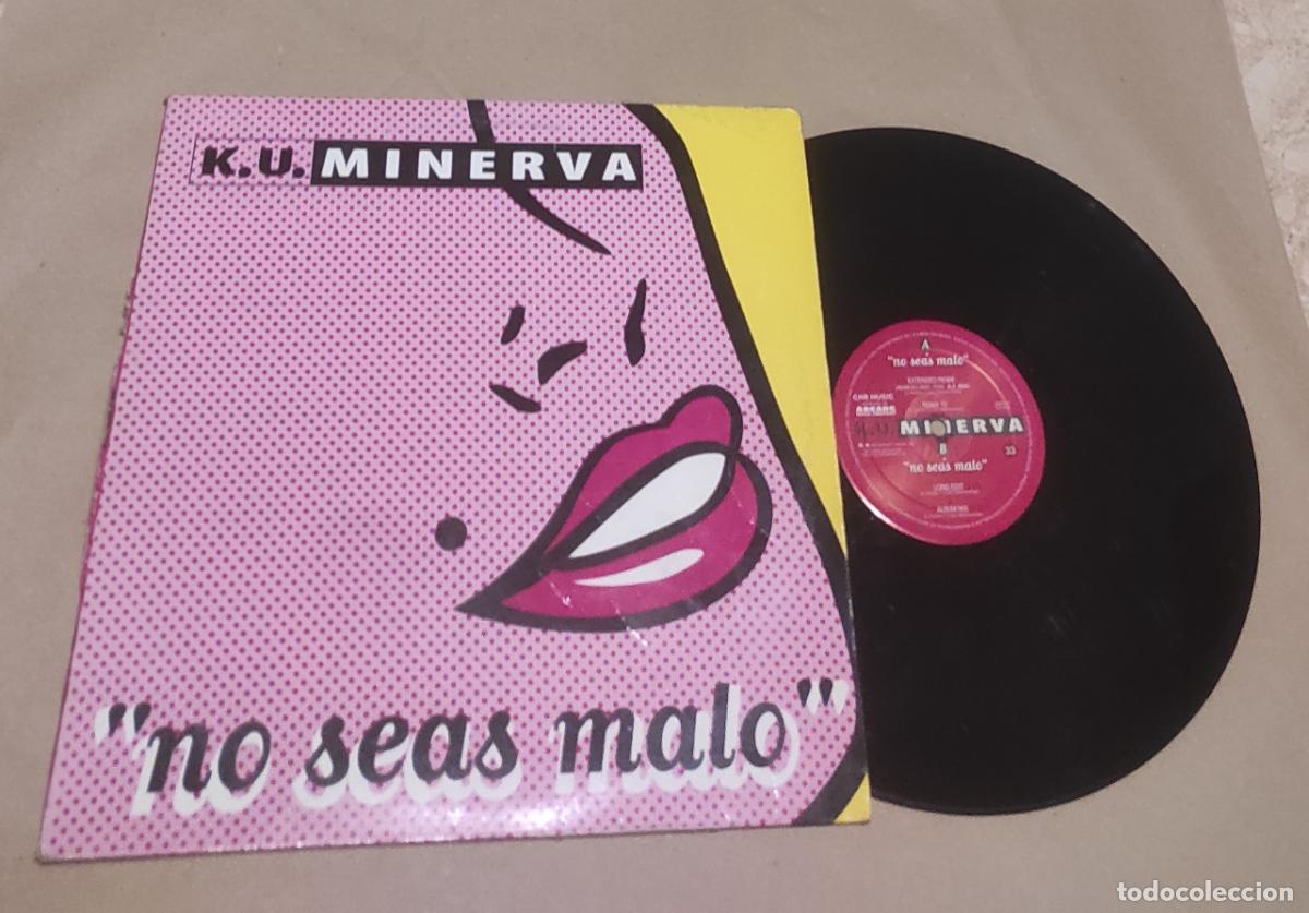 Discos de vinilo: K.U. MINERVA - NO SEAS MALO - MAXI-