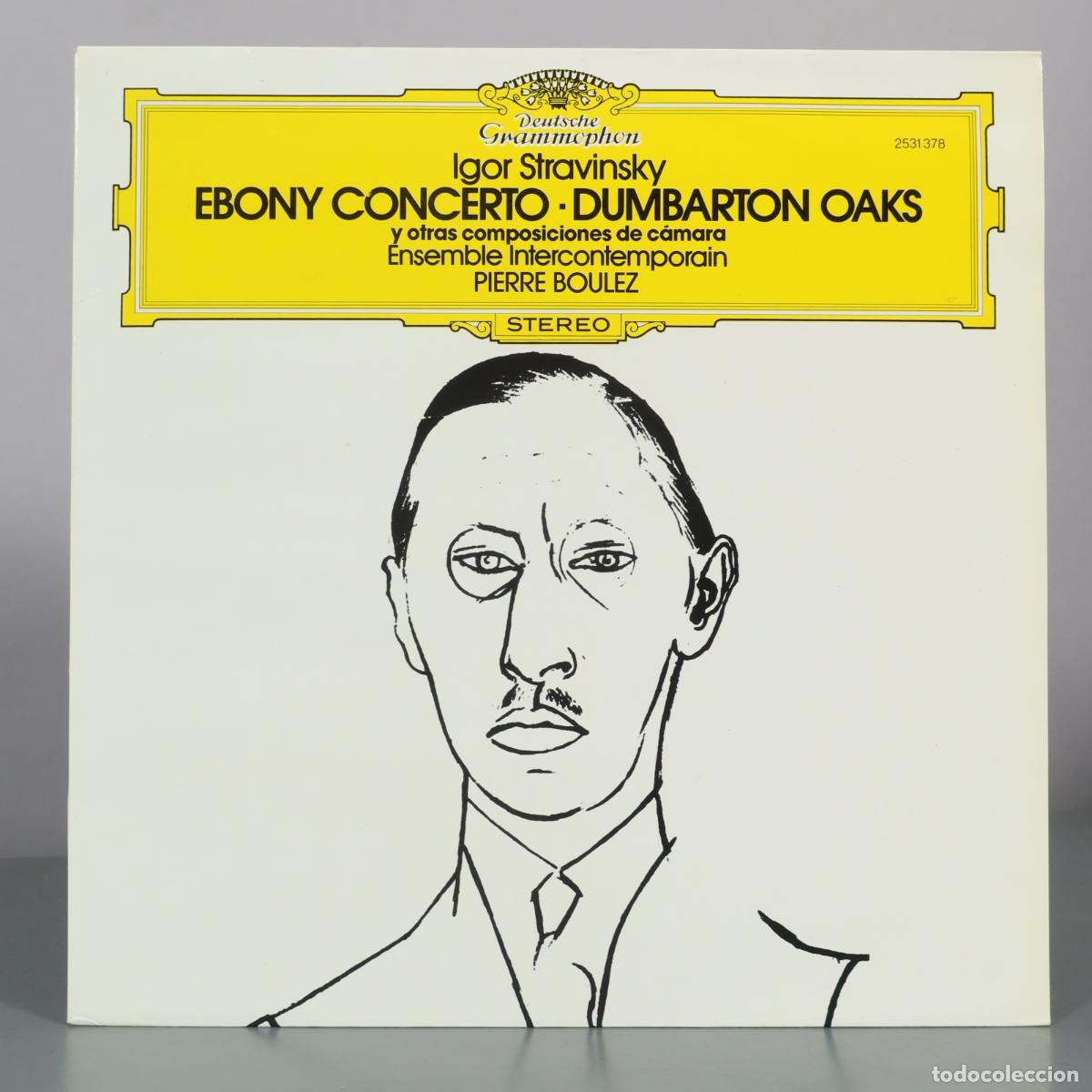 Vinyl records: LP. Ebony Concerto - Dumbarton Oaks y otras composiciones de c&aacute;mara - Igor Stravinsky - Ensemble