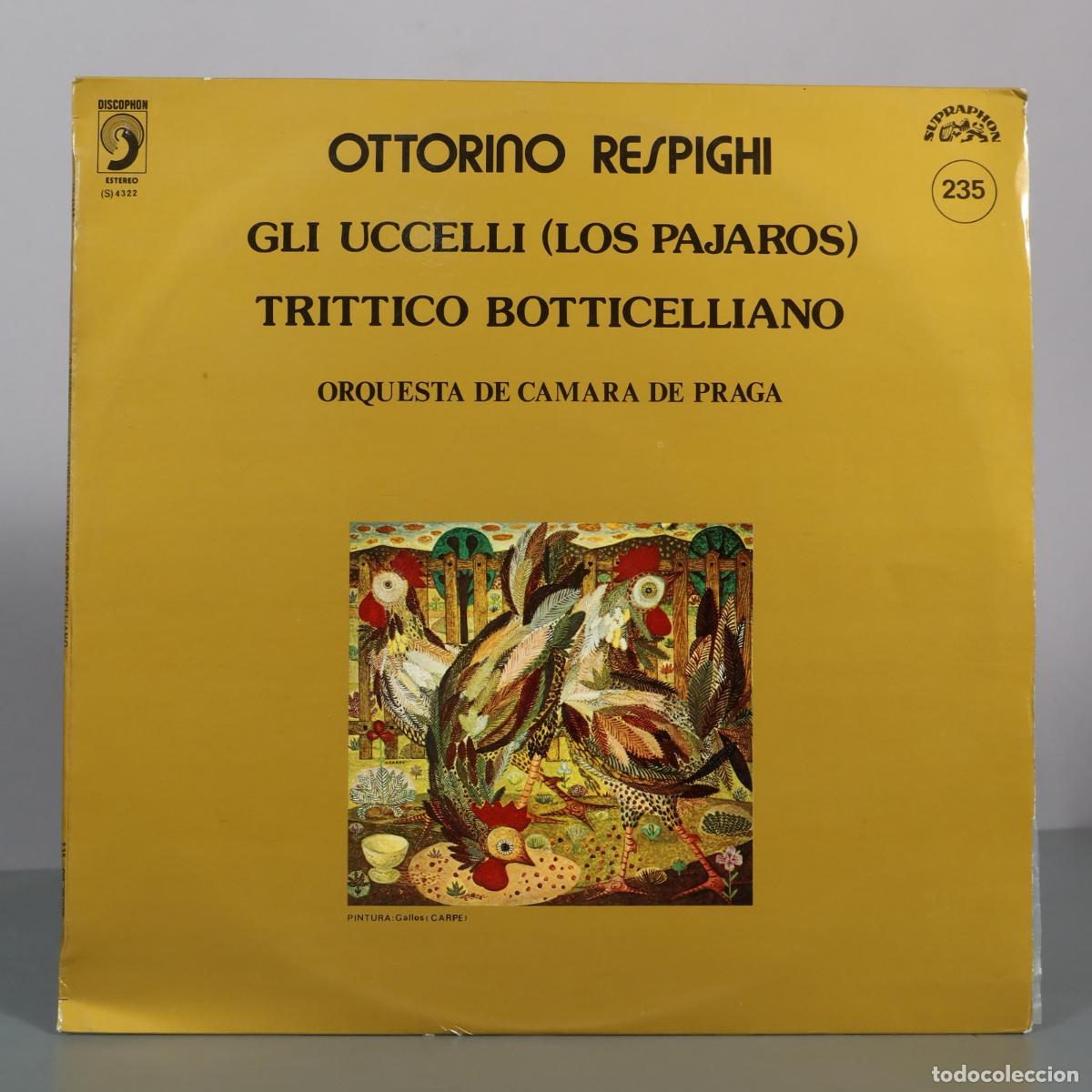 Discos de vinilo: LP. Gli Uccelli - Trittico Botticelliano - Ottorino Respighi - Orquesta de Camara de Praga -