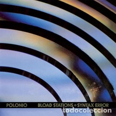 Discos de vinilo: Polonio &ndash; Bload Stations * Syntax Error (Munster, 2018) - LP Reedici&oacute;n - Electr&oacute;nica - Precintado
