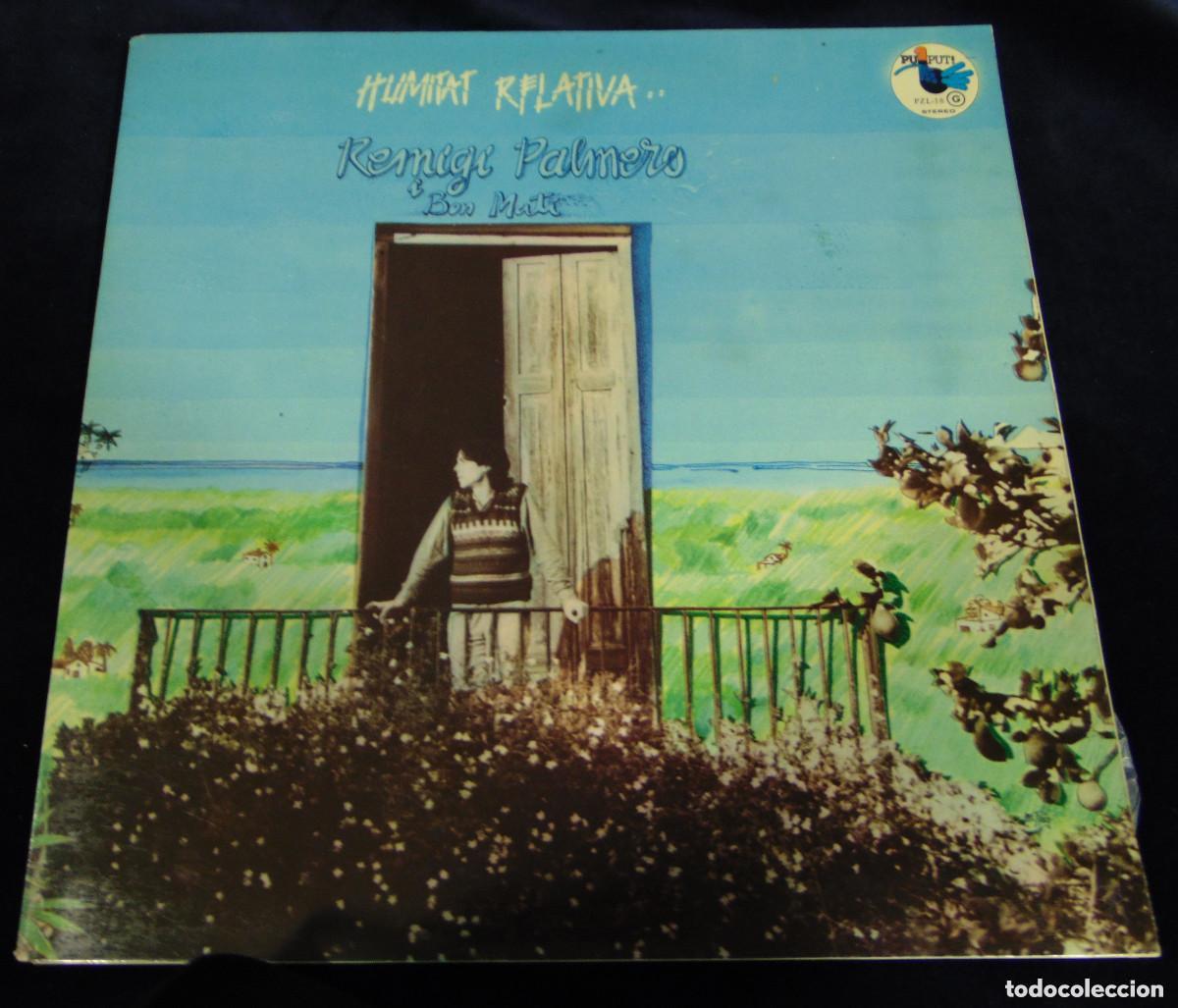 Discos de vinilo: REMIGI PALMERO I Bon Mat&iacute; &ndash; Humitat Relativa - LP edicion original 1979