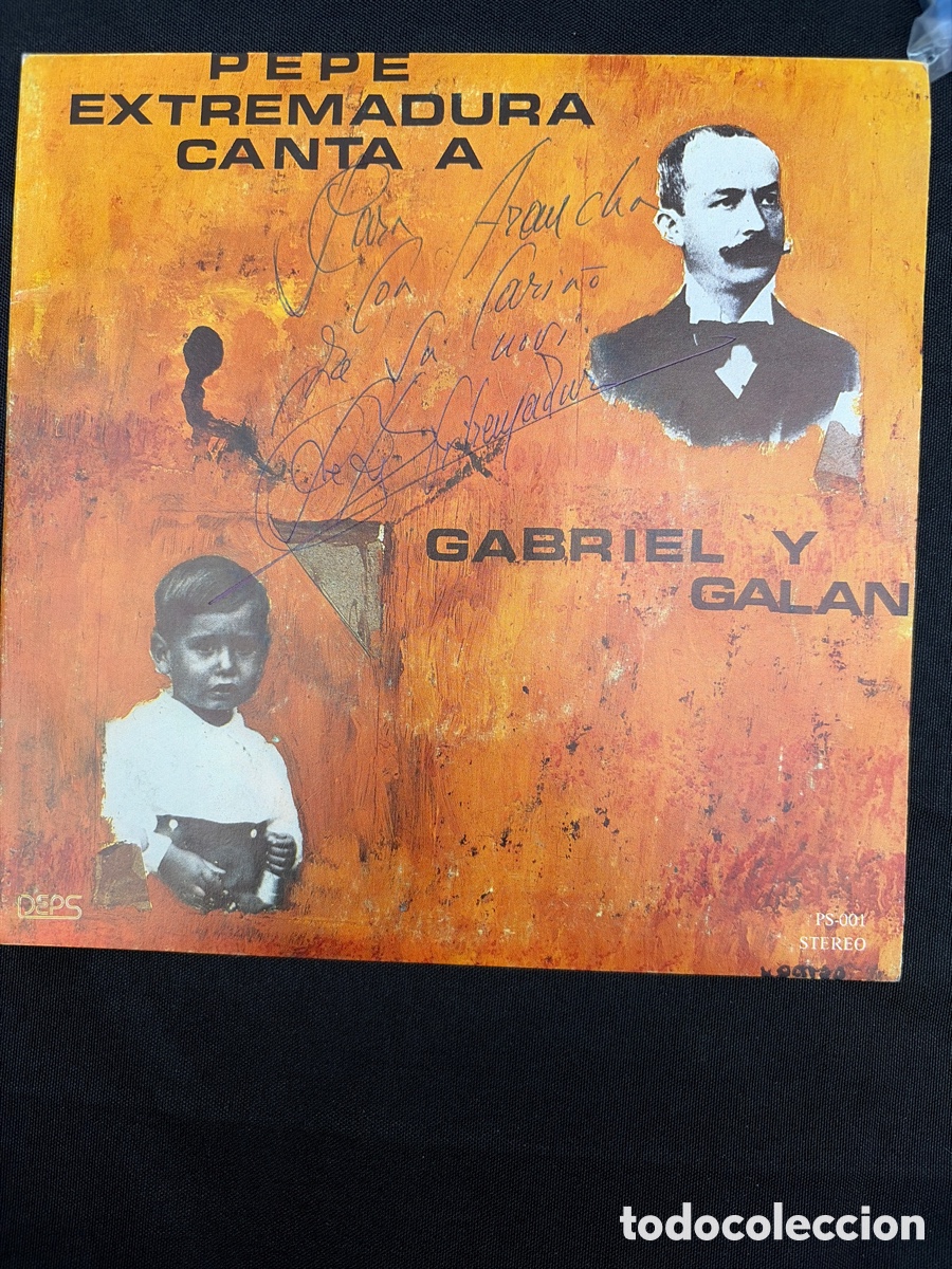 Discos de vinilo: PEPE EXTREMADURA - CANTA AL POETA GABRIEL Y GALAN SINGLE FIRMADO POR EL ARTISTA