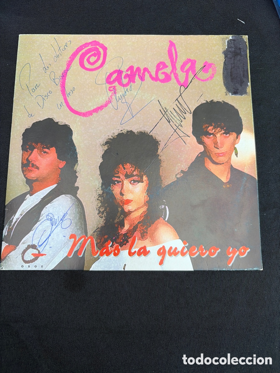 Discos de vinilo: CAMELA - MAS LA QUIERO YO + ILUSIONES SINGLE FIRMADO POR LOS TRES COMPONENTES