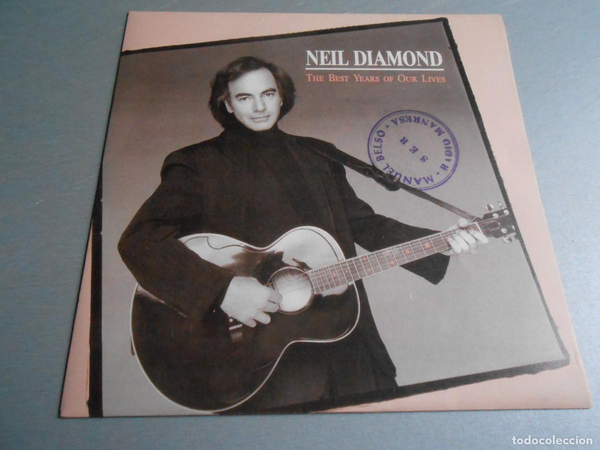 Discos de vinilo: NEIL DIAMOND, SG, THE BEST YEARS OF OUR LIVES, A&Ntilde;O 1988, CBS, ARI 2108 PROMOCIONAL