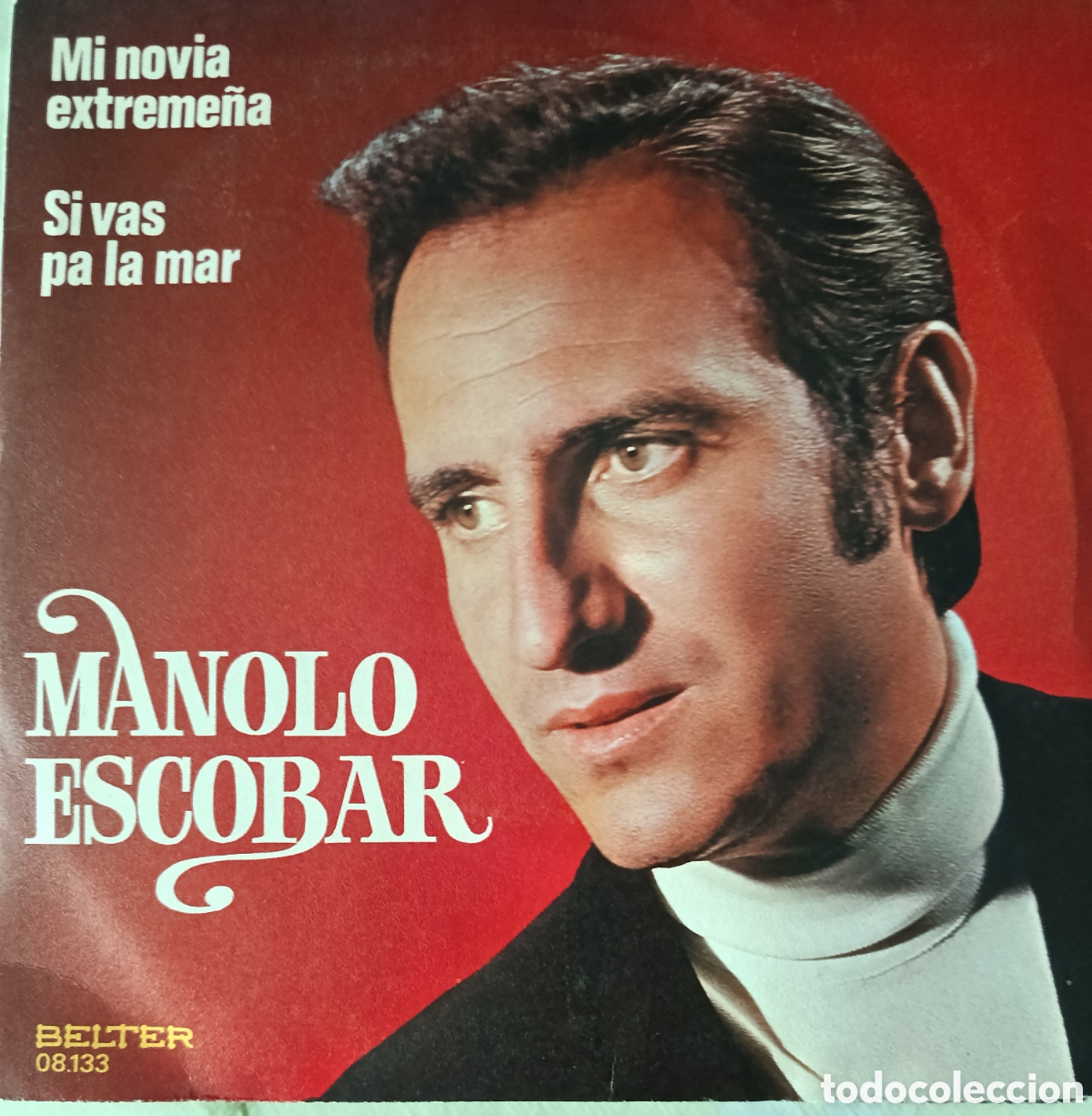 Discos de vinilo: Manolo Escobar single sello Belter editado en Espa&ntilde;a a&ntilde;o 1972.