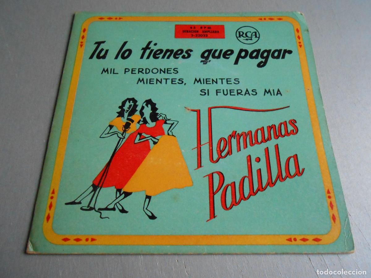 Discos de vinilo: HERMANAS PADILLA, EP, TU LO TIENES QUE PAGAR + 3, A&Ntilde;O 19??, RCA 3-22032