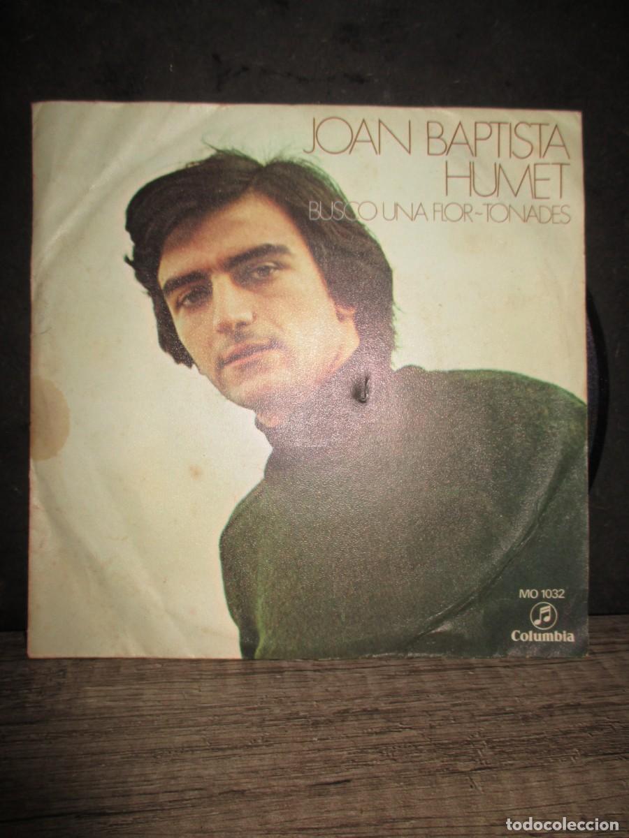 Dischi in vinile: 985- Joan Baptista Humet &ndash; Busco Una Flor / Tonades (Single 7&rdquo; Vinilo, 1970) Columbia MO 1032