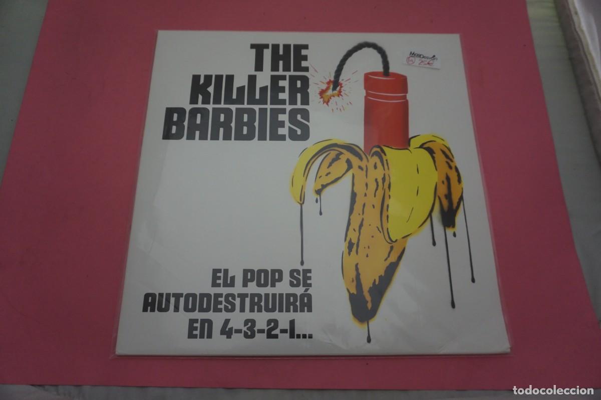 Discos de vinilo: LP - THE KILLER BARBIES - EL POP SE AUTODESTRUIRA EN 4 3 2 1 - EL DISCO ESTA COMO NUEVO