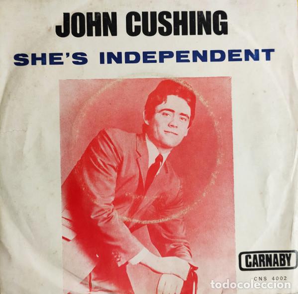 Discos de vinilo: John Cushing &ndash; She's Independent / Tell Me Know (Vinyl, Carnaby CNS 4002)