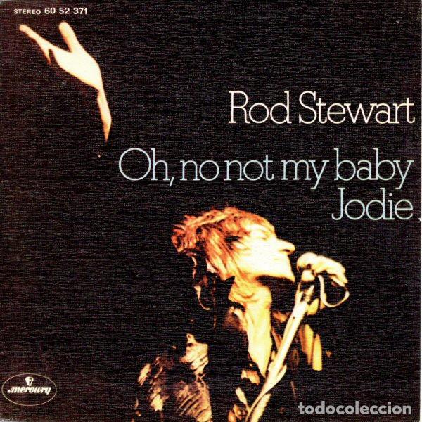 Discos de vinilo: Rod Stewart &ndash; Oh, No Not My Baby / Jodie (Vinyl, Mercury 6052371)